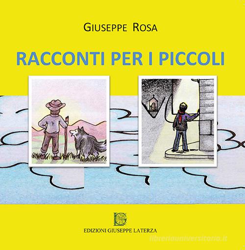 Racconti per i piccoli di Giuseppe Rosa edito da Edizioni Giuseppe Laterza