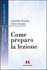 Come preparo la lezione di Gabriella Aleandri, Chiara Gemma edito da Armando Editore