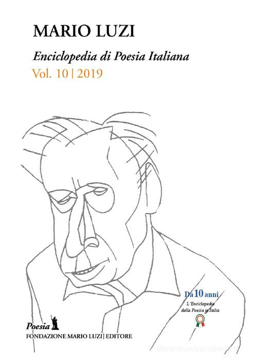 Enciclopedia di poesia italiana. Mario Luzi (2019) vol.10 edito da Fondazione Mario Luzi