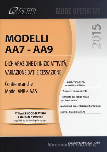 Modelli AA7-AA9. Dichiarazione di inizio attività, variazione dati e cessazione edito da Seac