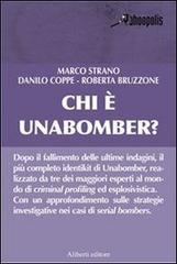 Chi è Unabomber? di Marco Strano edito da Aliberti