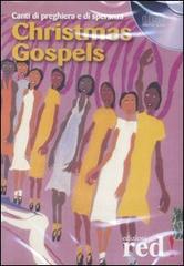 Christmas gospels. Canti di preghiera e di speranza. CD Audio edito da Red Edizioni
