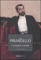 Le migliori novelle di Luigi Pirandello edito da Barbera