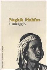 Libro Il miraggio di Nagib Mahfuz di Tullio Pironti