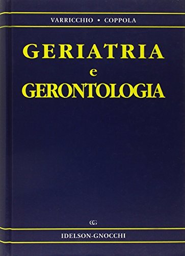 Geriatria e gerontologia di Michele Varricchio Ludovico Coppolo