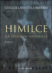 Libro Himilce, la sposa di Annibale di Guglielmo Colombero Romanzi e racconti di Falzea