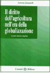 Il dirittto dell'agricoltura nell'era della globalizzazione di Antonio Jannarelli edito da Cacucci