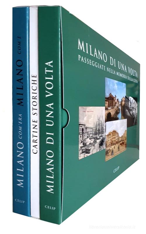 Milano di una volta-Milano com'era com'è. Con cartine storiche edito da CELIP