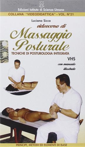 Corso di massaggio posturale di Luciano Sicco edito da Ist. di Scienze Umane