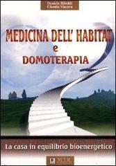Medicina dell'habitat e domoterapia (la casa in equilibrio bioenergetico) di Daniela Riboldi, Claudio Viacava edito da MIR Edizioni