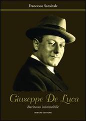 Giuseppe De Luca. Baritono inimitabile di Francesco Sanvitale edito da Ianieri