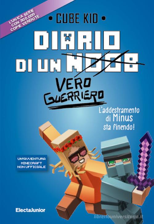 Diario di un vero guerriero di Cube Kid edito da Mondadori Electa