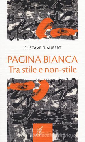 Pagina bianca. Tra stile e non-stile di Gustave Flaubert edito da O Barra O Edizioni