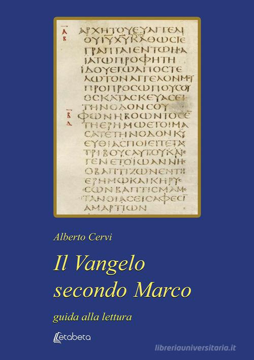 Il Vangelo secondo Marco. Guida alla lettura di Alberto Cervi edito da EBS Print