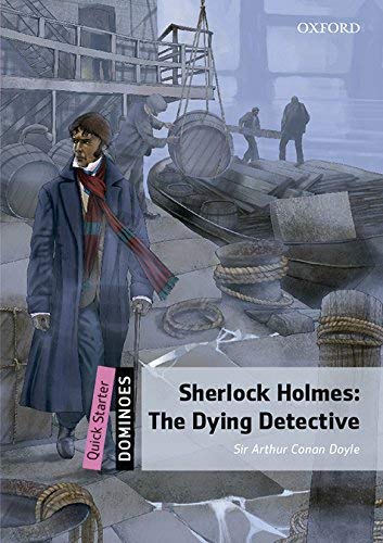 The dominoes quick starters: Sher holmes. Dying detective. Per la Scuola elementare. Con CD Audio formato MP3 edito da Oxford University Press
