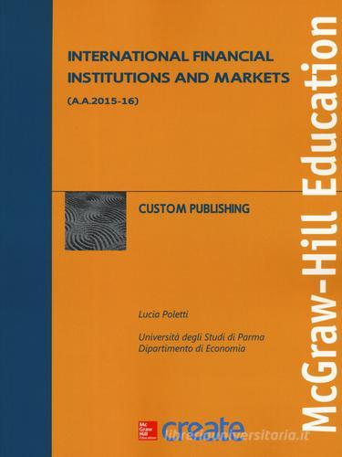 International financial institutions and markets di Lucia Poletti edito da McGraw-Hill Education