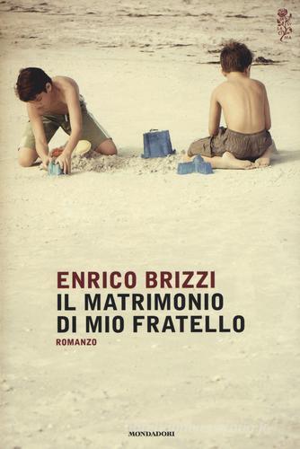 Il matrimonio di mio fratello di Enrico Brizzi edito da Mondadori