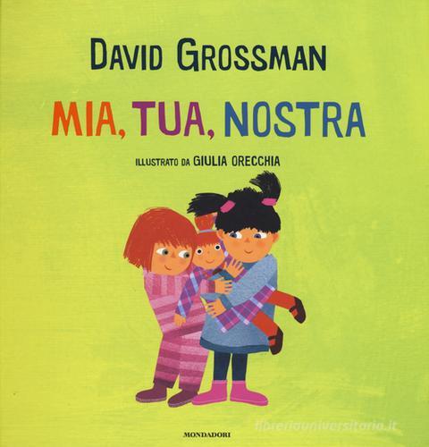 Mia, tua, nostra di David Grossman edito da Mondadori