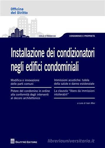 Installazione dei condizionatori negli edifici condominiali edito da Giuffrè