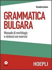 Grammatica bulgara. Manuale di morfologia e sintassi con esercizi. Con CD Audio di Vesselina Laskova edito da Hoepli