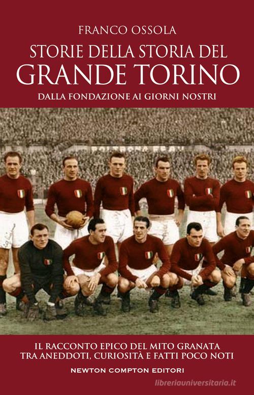 I grandi capitani della AS Roma - Newton Compton Editori