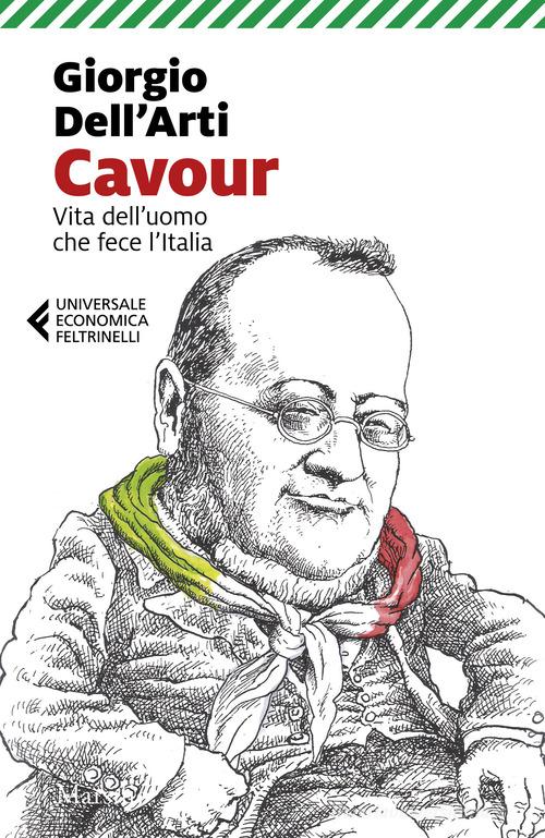 Cavour. Vita dell'uomo che fece l'Italia di Giorgio Dell'Arti edito da Marsilio