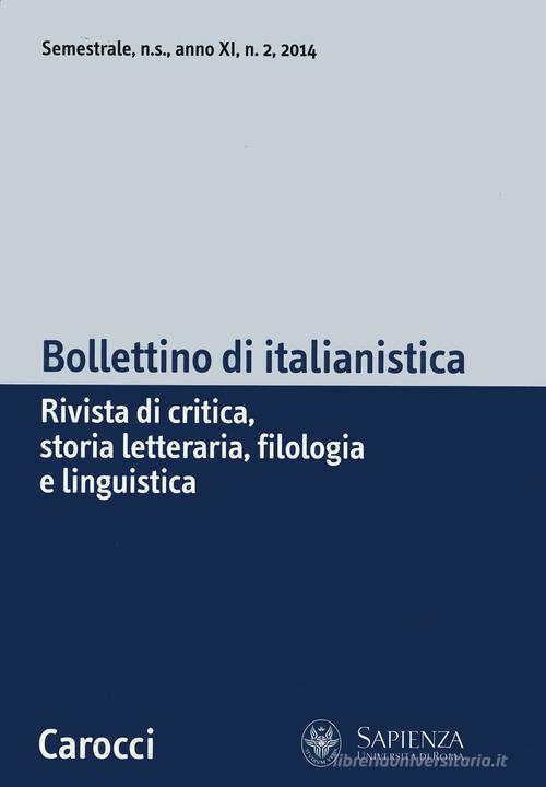 Bollettino di italianistica. Rivista di critica, storia letteraria, filologia e linguistica (2014) vol.2 edito da Carocci