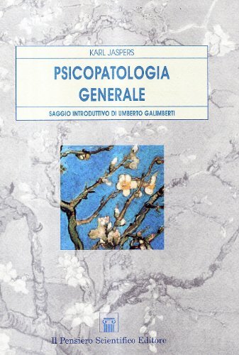 Psicopatologia generale di Karl Jaspers edito da Il Pensiero Scientifico