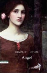 Angel di Elizabeth Taylor edito da Neri Pozza