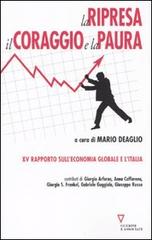 La ripresa, il coraggio e la paura. 15º rapporto sull'economia globale e l'Italia edito da Guerini e Associati