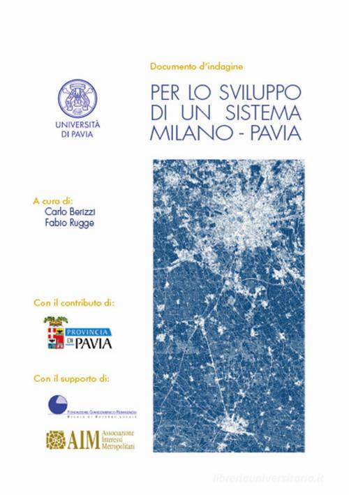 Per lo sviluppo di un sistema Milano-Pavia. Documento d'indagine edito da Vicolo del Pavone