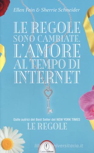 Le regole sono cambiate. L'amore al tempo di Internet di Ellen Fein, Sherrie Schneider edito da Casini