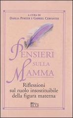 Pensieri sulla mamma. Riflessioni sul ruolo insostituibile della figura materna edito da Eco