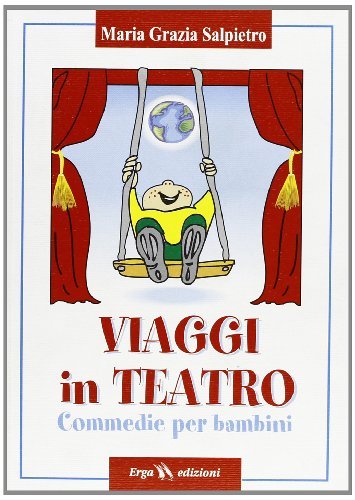 Viaggi in teatro di M. Grazia Salpietro edito da ERGA