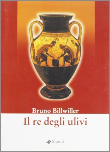 Il re degli ulivi di Bruno Billwiller edito da Manni
