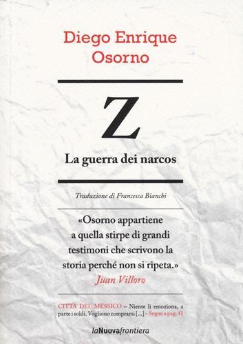 Z. La guerra dei narcos di Diego E. Osorno edito da La Nuova Frontiera