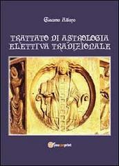 Trattato di astrologia elettiva tradizionale di Giacomo Albano edito da Youcanprint