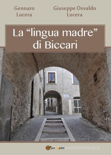 La «lingua madre» di Biccari di Gennaro Lucera, Giuseppe Osvaldo Lucera edito da Youcanprint
