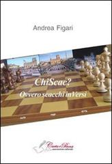 Chi sca? Ovvero scacchi inVersi di Andrea Figari edito da Carta e Penna