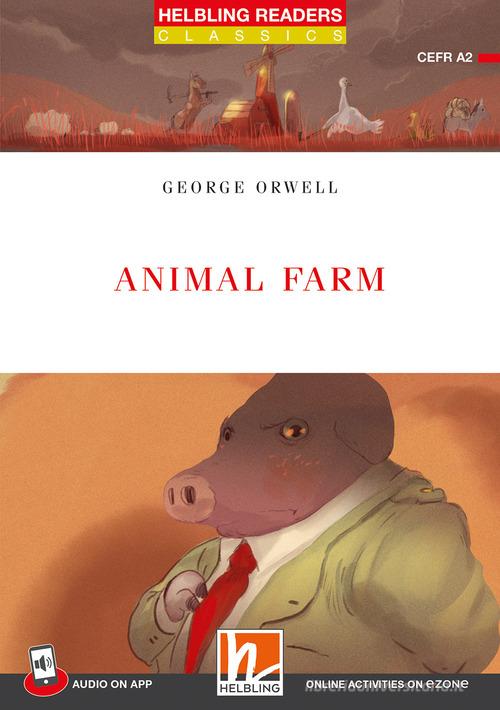Animal farm. A2. Helbling Readers Red Series. Classics. Registrazione in inglese britannico. Con e-book. Con espansione online di George Orwell edito da Helbling