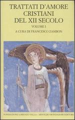 Trattati d'amore cristiani del XII secolo. Testo latino a fronte vol.1 edito da Mondadori
