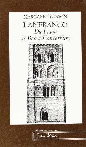Lanfranco da Pavia al Bec a Canterbury di Margaret Gibson edito da Jaca Book