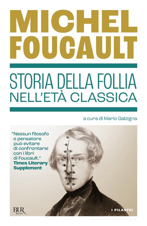 Storia della follia nell'età classica di Michel Foucault edito da Rizzoli