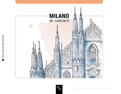 Milano da colorare-Milano coloring book. Ediz. illustrata di Angelica Bardi edito da Toscana Book