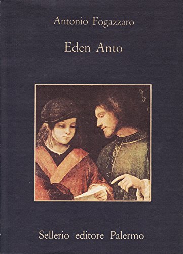 Eden Anto di Antonio Fogazzaro edito da Sellerio Editore Palermo