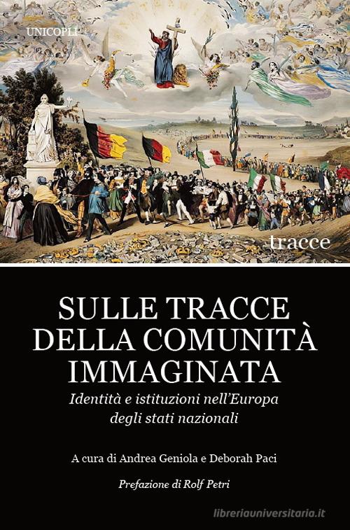 Sulle tracce della comunità immaginata. Identità e istituzioni nell'Europa degli stati nazionali edito da Unicopli