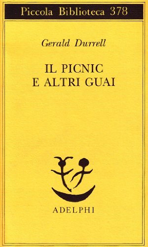 Il picnic e altri guai di Gerald Durrell edito da Adelphi