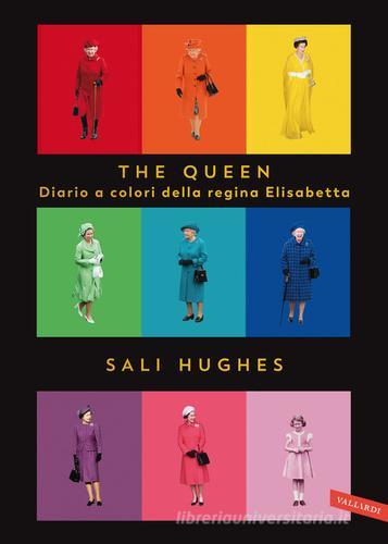 The Queen. Diario a colori della regina Elisabetta. Ediz. illustrata di  Sali Hughes: Bestseller in Moda e textile design - 9788855052375