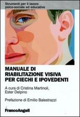 Manuale di riabilitazione visiva per ciechi e ipovedenti edito da Franco Angeli