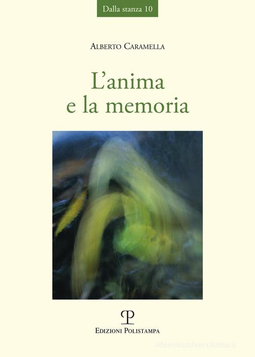 L' anima e la memoria di Alberto Caramella edito da Polistampa